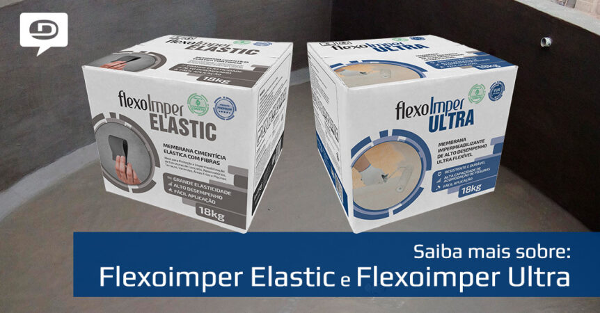 Saiba mais sobre os Impermeabilizantes Flexoimper Ultra e Elastic